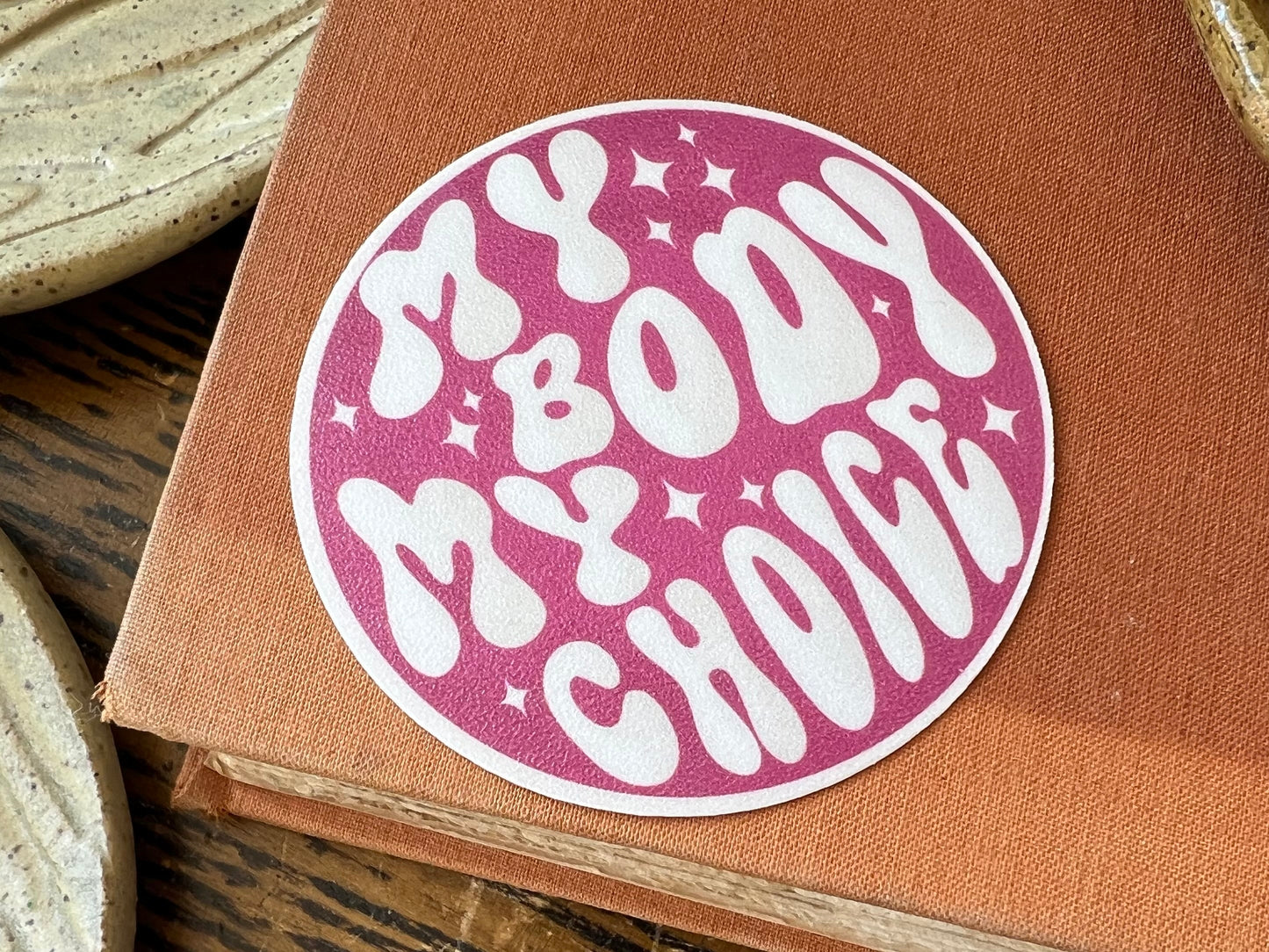 My Body My Choice Sticker