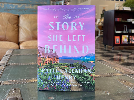 The Story She Left Behind by Patti Callahan Henry