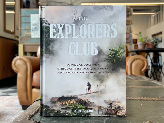 The Explorers Club edited by Jeff Wilser